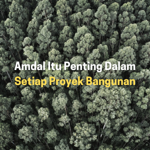 Amdal itu penting